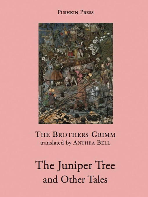 Title details for The Juniper Tree and Other Tales by Brothers Grimm - Available